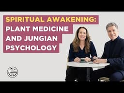 Spiritual Awakening: Plant Medicine and Jungian Psychology