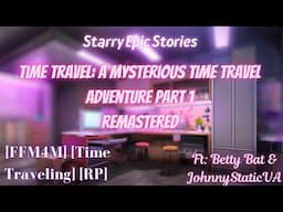 Time Travel: A Mysterious Time Travel Adventure [Part 1] [FFM4M] [Time Travel] |Remastered|