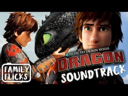 How To Train Your Dragon Trilogy (2010 - 2019) Soundtrack | Family Flicks