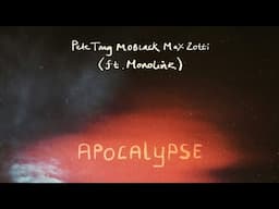 Pete Tong, MoBlack, Max Zotti - Apocalypse ft. Monolink