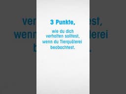 Schaut nicht weg, wenn ihr Tierquälerei beobachtet!