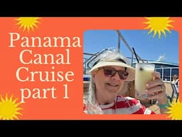 Let the Journey Begin: Off to Cruise the Panama Canal!