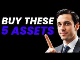 Buy These 5 Assets and NEVER Sell(Get Rich In 2025)