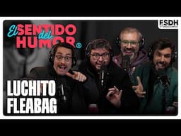 EL SENTIDO DEL HUMOR | Luchito Fleabag - Junto a Ignacio Socías | 17 de Junio de 2025