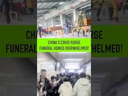 China's Covid Surge—Funeral Homes Overwhelmed!