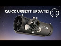 Urgent Update Regarding The New StellaLyra 4.5" f4 Imaging  Newtonian (EDIT: Solution Found)