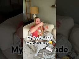 My book made my sister cry… 😢 Success! 🤣 #bookreaction #booksthatmademecry