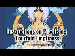 Instructions on Practising Fourfold Emptiness - the Heart of Transcendent Wisdom