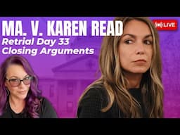 MA v. Karen Read Retrial Day 33 - Closing Arguments & Jury Instructions.