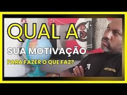 SUA MOTIVAÇÃO É PERIGOSA