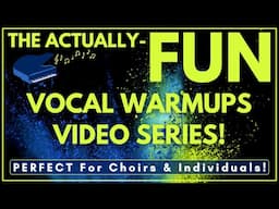 The "Actually-FUN" Vocal Warmup Video! - Self-Guided, PERFECT For All Ages!