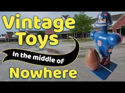 Vintage Toys in the Middle of NOWHERE