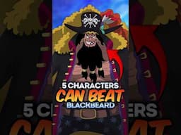 5 characters who can beat Blackbeard in one piece #onepiece
