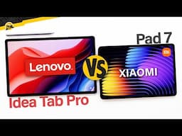 WHICH IS BETTER? Lenovo Idea Tab Pro vs Xiaomi Pad 7