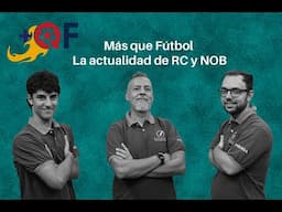 Más que Fútbol:  La previa de Newell's-Huracan y Central se aferra a la punta