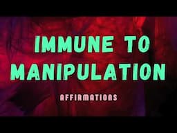 IMMUNE TO MANIPULATION AFFIRMATIONS #lawofattraction #selfconceptaffirmations #divineprotection #loa