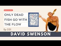 David Swenson - Only Dead Fish Go with The Flow (New Book)