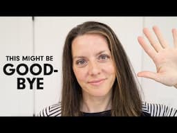 This Might Be GOODBYE | Channel Update