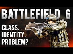 Does Battlefield 6 have a Class Problem? | Discussion