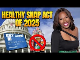 HEALTHY SNAP ACT OF 2025: SNAP JUNK FOOD BAN + MICRO-CHIP CARDS ARRIVING TOMORROW & REPLACEMENT EBT