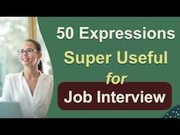 English Expressions Super Useful for Job Interviews - Covering the Entire Job Interview Process