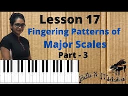 Lesson 17: Major Scales Fingering Patterns: Part-3