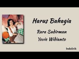 Harus Bahagia - Rara Sudirman & Yovie Widianto | Lirik Lagu
