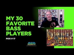 My 30 Favorite Bass Players of All Time: Pick # 17