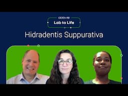 Lab to Life | Episode 1: Hidradenitis Suppurativa