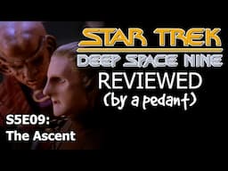 Deep Space Nine Reviewed! (by a pedant) S5E09: THE ASCENT