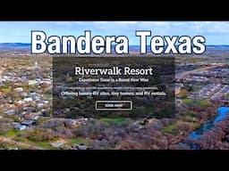 Riverwalk RV Resort Review in Bandera Texas