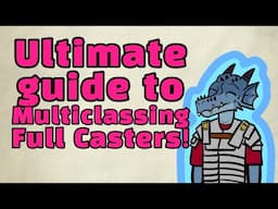 Ultimate Guide to Multiclassing Full Casters in D&D!