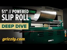 Grizzly 51" Powered Slip Roll Deep Dive!