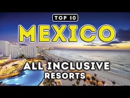 Top 10 All Inclusive Resorts in Mexico (2025 Pricing & Reviews)