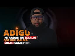 4 ADIGU QOF KUU QALMA HADAAD RABTO SIDAN SAMEE MARKA HORE