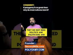 Your Government does not want you to have multiple wives