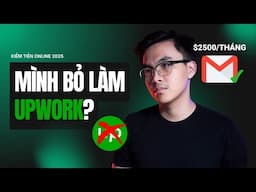 Lý do mình ngưng làm Upwork | GIẢI PHÁP MỚI