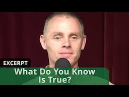 What Do You Know Is True (Excerpt)