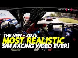 The MOST REALISTIC Sim Racing Video Ever! - 2025 Edition