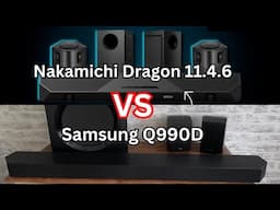 Nakamichi Dragon 11.4.6 vs Samsung Q990D – The Ultimate Dolby Atmos Soundbar Battle!