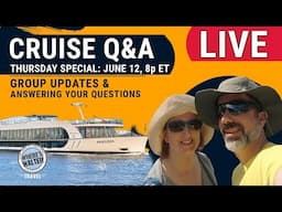 LIVE: Thursday Cruise Q&A | Group Updates & More | June 12, 8p ET