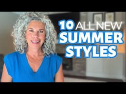 10 *All New* SUMMER STYLES You're Going to LOVE!