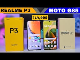 Realme P3 5G Vs Moto G85 5G || Comparison || Unboxing || Review || Best smartphone ?