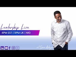 Leadership Live with Sam Adeyemi