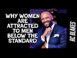 WHY WOMEN ARE ATTRACTED TO MEN BENEATH THE STANDARD by RC Blakes