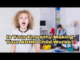The Parenting Trap That Feeds Emotional Dysregulation in ADHD Kids