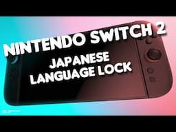 Switch 2 Japanese Language Lock - How Does It Work?