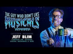 TGWDLM Reprised! Cast/Crew Interview JEFF BLIM