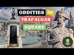 The Strangest Things in Trafalgar Square - A Guided Tour of this Weird and Wonderful London Landmark