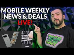 #MobileWeekly Live Tech News & Deals Ep 469 - Pixel 10 Pro Leaks, Galaxy Tab S11 Battery & More